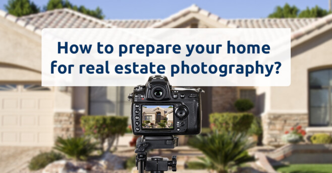 How to prepare your home for real estate photography?